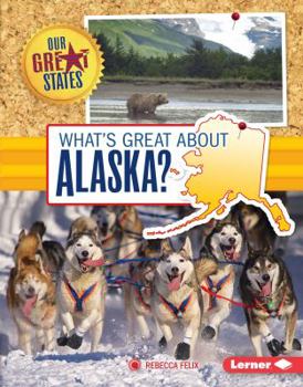 Library Binding What's Great about Alaska? Book