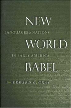 Hardcover New World Babel: Languages and Nations in Early America Book