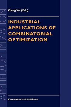 Industrial Applications of Combinatorial Optimization (Applied Optimization)