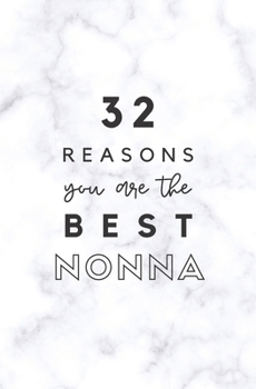 32 Reasons You Are The Best Nonna: Fill In Prompted Marble Memory Book