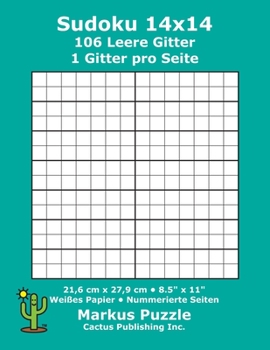 Paperback Sudoku 14x14 - 106 leere Gitter: 1 Gitter pro Seite; 21,6 cm x 27,9 cm; 8,5" x 11"; Weißes Papier; Seitenzahlen; Su Doku; Nanpure; 14 x 14 Rätseltafel [German] Book