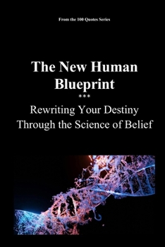 Paperback The New Human Blueprint: Rewriting Your Destiny Through the Science of Belief Book