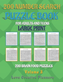 Paperback 200 NUMBER SEARCH PUZZLE BOOK-Volume 3: 200 Brain Food Puzzles. 8.5x11 Feed Your Mind and Relax at the Same Time With Hours of Fun in this ALL Number [Large Print] Book