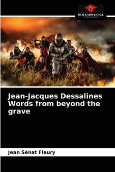 Paperback Jean-Jacques Dessalines Words from beyond the grave Book