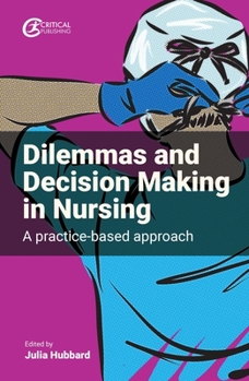 Paperback Dilemmas and Decision Making in Nursing: A Practice-Based Approach Book