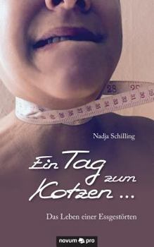 Paperback Ein Tag zum Kotzen ...: Das Leben einer Essgestörten [German] Book