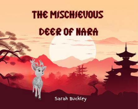 Paperback The Mischievous Deer of Nara Book