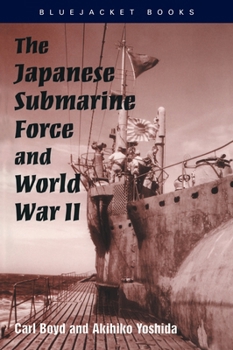 Paperback The Japanese Submarine Force and World War II Book