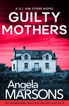 Guilty Mothers: An Utterly Addictive and Nail-Biting Crime Thriller