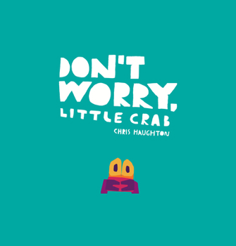 Hardcover Don't Worry, Little Crab Book
