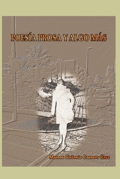 POESÍA, PROSA Y ALGO MÁS de Marcos Antonio Carnero Cruz (Spanish Edition)