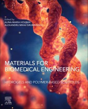 Paperback Materials for Biomedical Engineering: Hydrogels and Polymer-Based Scaffolds Book