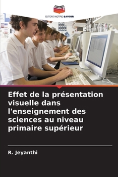 Paperback Effet de la présentation visuelle dans l'enseignement des sciences au niveau primaire supérieur [French] Book