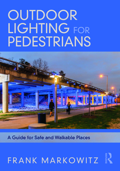 Hardcover Outdoor Lighting for Pedestrians: A Guide for Safe and Walkable Places Book