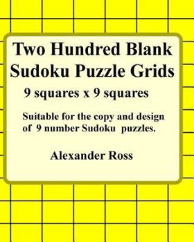 Paperback Two Hundred Blank Sudoku Grids: Suitable For The Copy And Design Of 9 Number Sudoku Puzzles Book