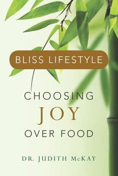 Paperback Bliss Lifestyle: Choosing Joy Over Food Book