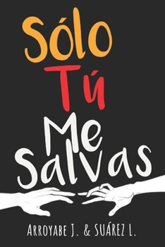Paperback Solo Tú Me Salvas [Spanish] Book