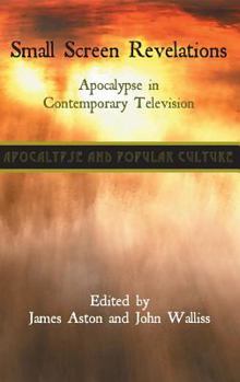 Hardcover Small Screen Revelations: Apocalypse in Contemporary Television Book