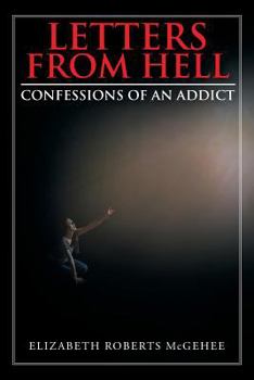 Paperback Letters from Hell: Confessions of an Addict Book