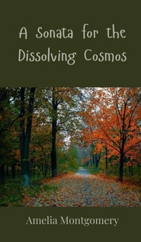 Hardcover A Sonata for the Dissolving Cosmos Book