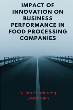 Paperback Impact of Innovation on Business Performance in Food Processing Companies Book