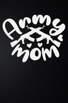 Army mom: 100 Pages 6'' x 9'' Lined Writing Paper | Best Gift For Mother