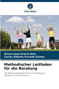 Methodischer Leitfaden für die Beratung: der Sportausbildungsschulen von ZipaquiráZipaquirá, Cundinamarca (German Edition)