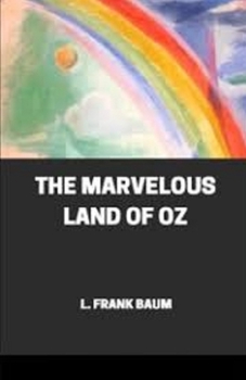 Paperback The Marvelous Land of Oz Illustrated Book