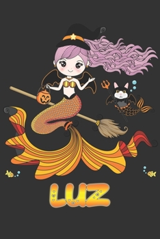 Luz: Luz Halloween Beautiful Mermaid Witch, Create An Emotional Moment For Luz?, Show Luz You Care With This Personal Custom Gift With Luz's Very Own Planner Calendar Notebook Journal