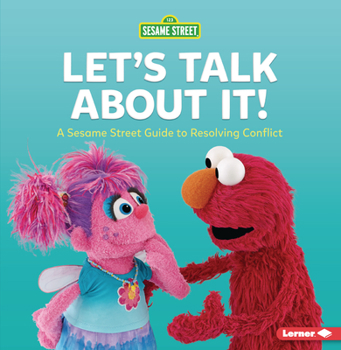 Paperback Let's Talk about It!: A Sesame Street (R) Guide to Resolving Conflict Book