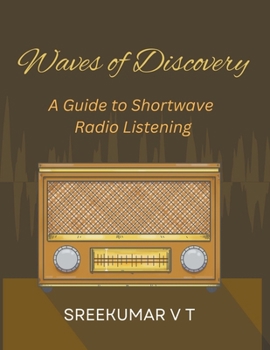 Paperback Waves of Discovery: A Guide to Shortwave Radio Listening Book