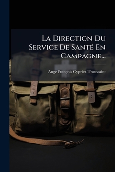 Paperback La Direction Du Service De Santé En Campagne... [French] Book
