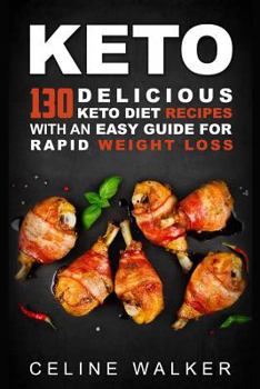 Paperback Keto: 130 Delicious Keto Diet Recipes with an Easy Guide for Rapid Weight Loss Book