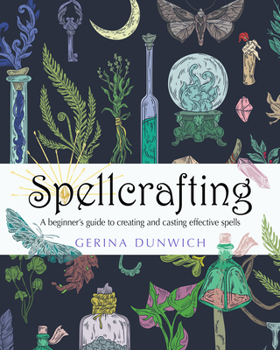 Paperback Spellcrafting: A Beginner's Guide to Creating and Casting Effective Spells Book