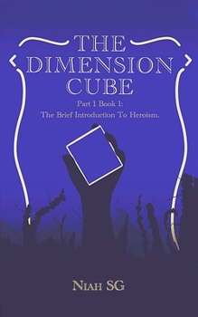 Paperback The Dimension Cube: The Brief Introduction To Heroism Book