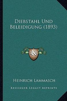 Paperback Diebstahl Und Beleidigung (1893) [German] Book