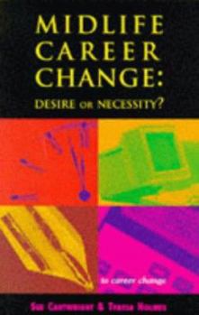 Paperback Midlife Career Change: Desire or Necessity? Book