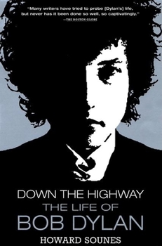 Paperback Down the Highway: The Life of Bob Dylan Book