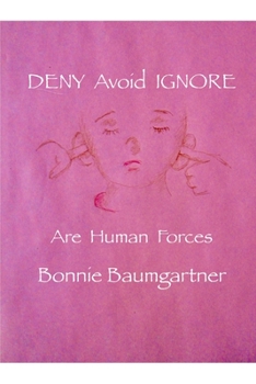 Paperback DENY Avoid IGNORE: Are Human Forces Book