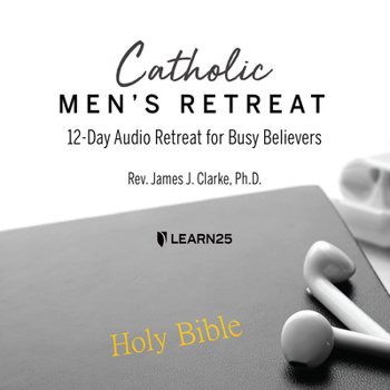 Audio CD Catholic Men's Retreat: 12-Day Audio Retreat for Busy Believers Book