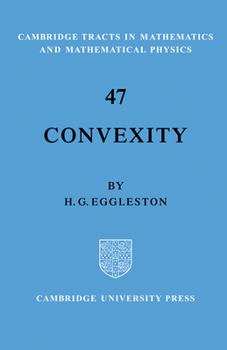 Convexity - Book #47 of the Cambridge Tracts in Mathematics