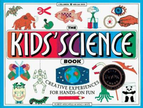 Paperback The Kids' Science Book: Creative Experiences for Hands-On Fun Book