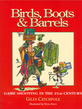 Hardcover Birds, Boots and Barrels: Game Shooting in the 21st Century Book