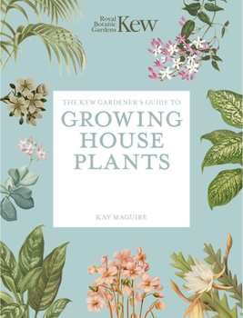 Paperback The Kew Gardener's Guide to Growing House Plants: Paperback Reissue Book