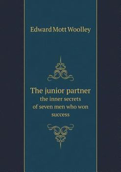 Paperback The junior partner the inner secrets of seven men who won success Book