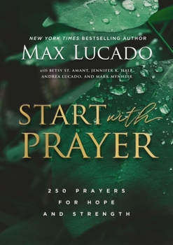 Hardcover Start with Prayer: 250 Prayers for Hope and Strength - The Perfect Christian Devotional Prayer and Scripture Gift Book