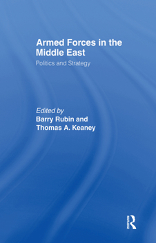 Hardcover Armed Forces in the Middle East: Politics and Strategy Book