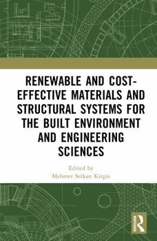 Hardcover Renewable and Cost-Effective Materials and Structural Systems for the Built Environment and Engineering Sciences Book