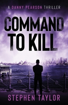 Command to Kill (The Danny Pearson Thriller Series)