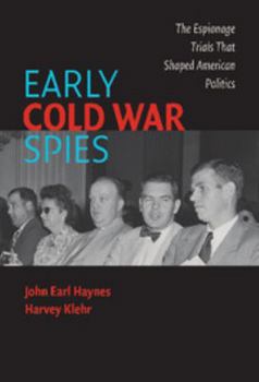 Early Cold War Spies: The Espionage Trials that Shaped American Politics (Cambridge Essential Histories) - Book  of the Cambridge Essential Histories